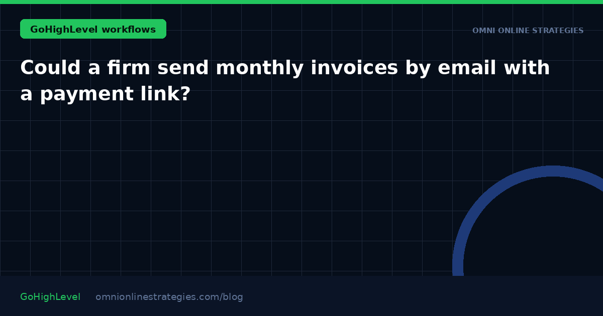 Could a firm send monthly invoices by email with a payment link?