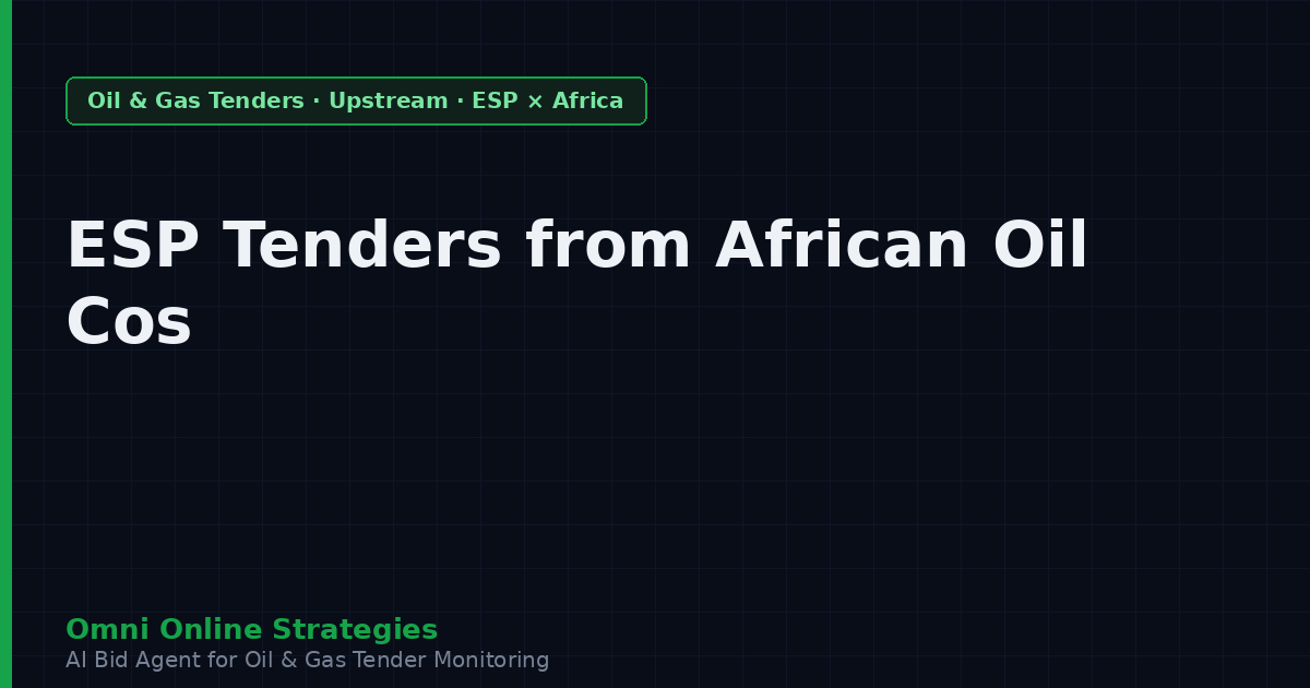 Electric Submersible Pump Tenders from African National Oil Companies