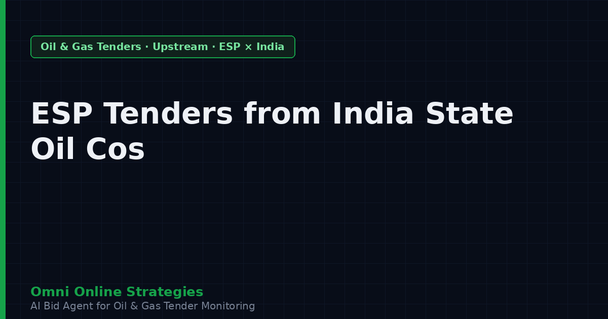 Electric Submersible Pump Tenders from India State Oil Companies
