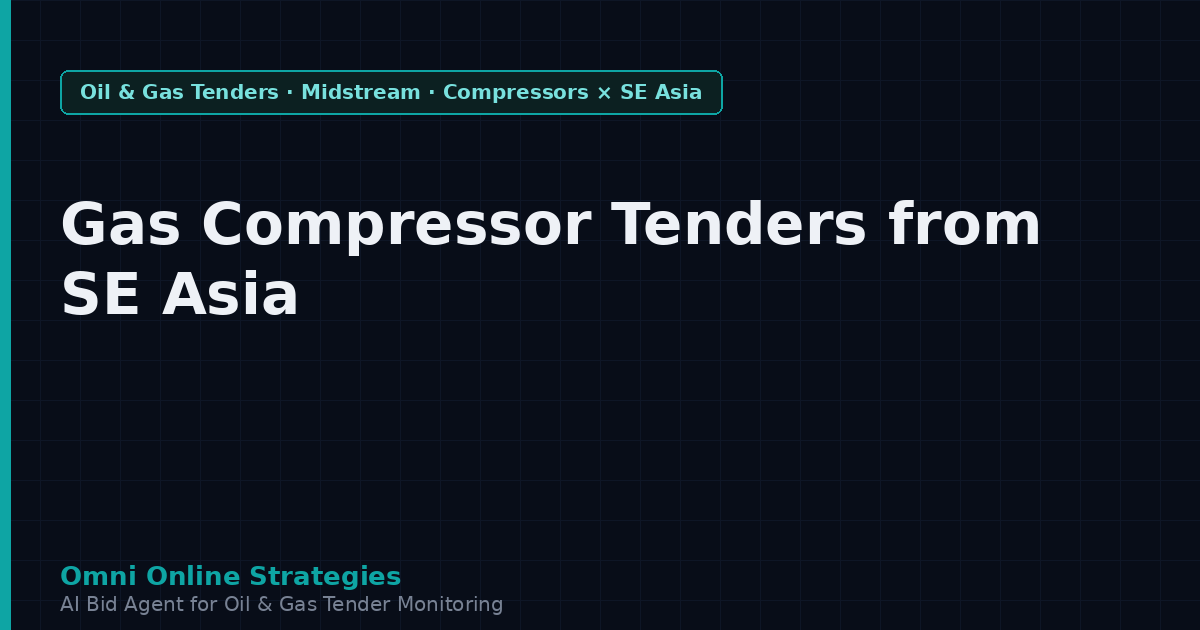Gas Compressor Tenders from Southeast Asian Oil Companies
