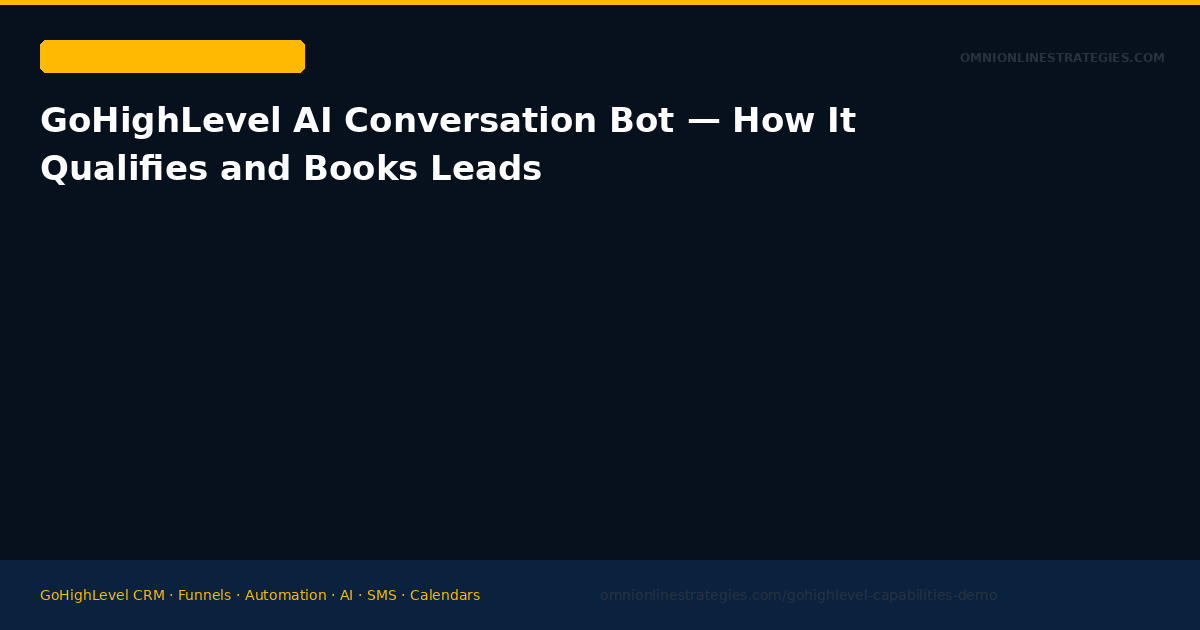 GoHighLevel AI Conversation Bot — How It Qualifies Leads and Books Appointments
