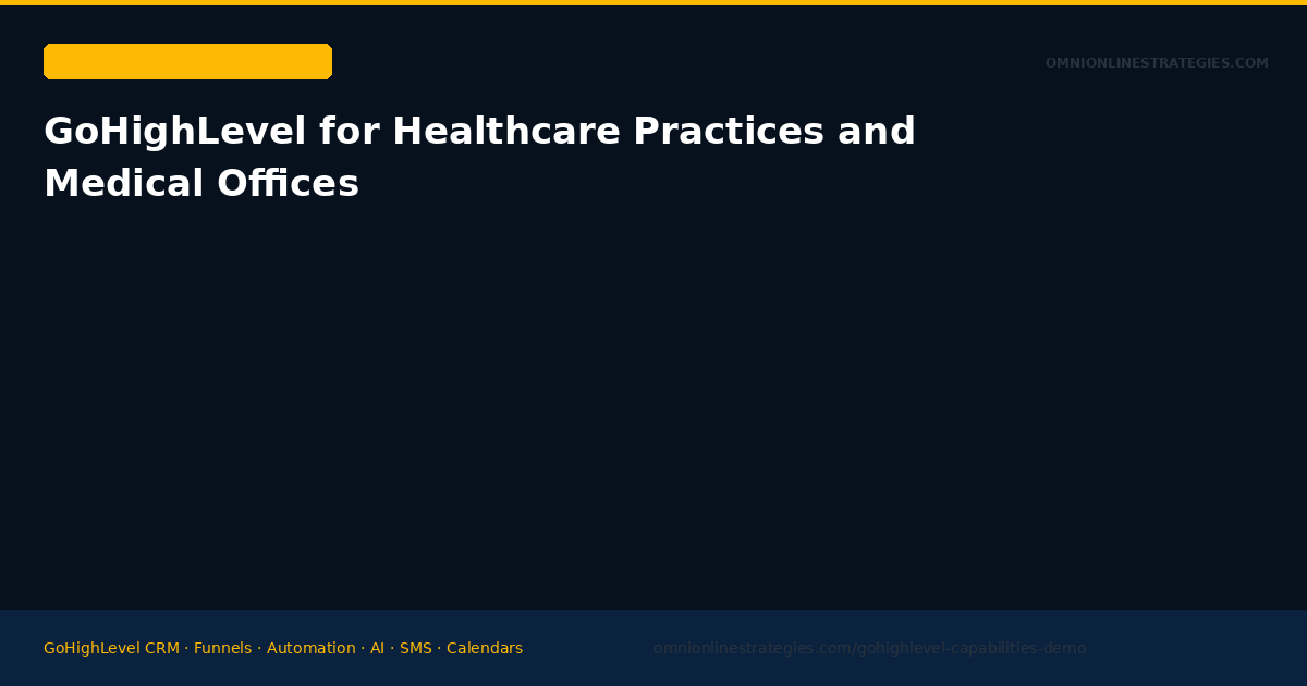 GoHighLevel for Healthcare Practices and Medical Offices
