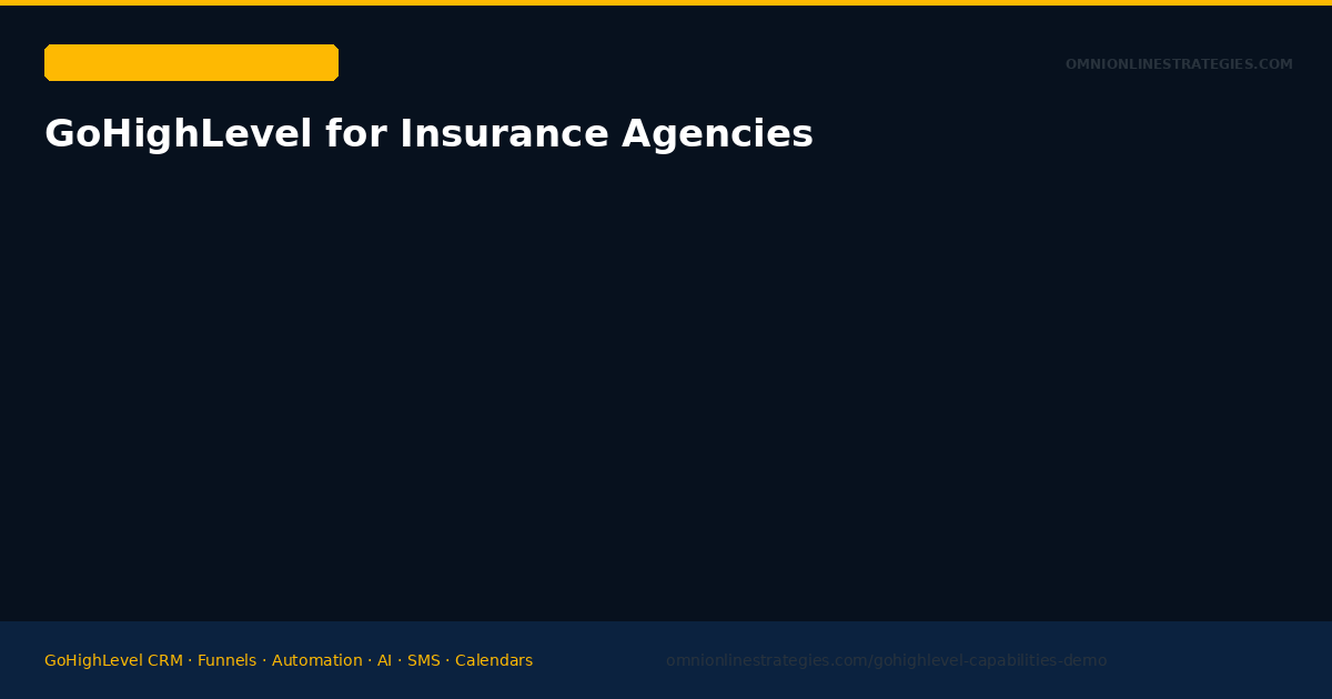 GoHighLevel for Insurance Agencies — Lead Management and Automated Follow-Up