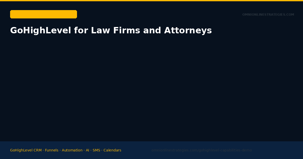 GoHighLevel for Law Firms and Personal Injury Attorneys