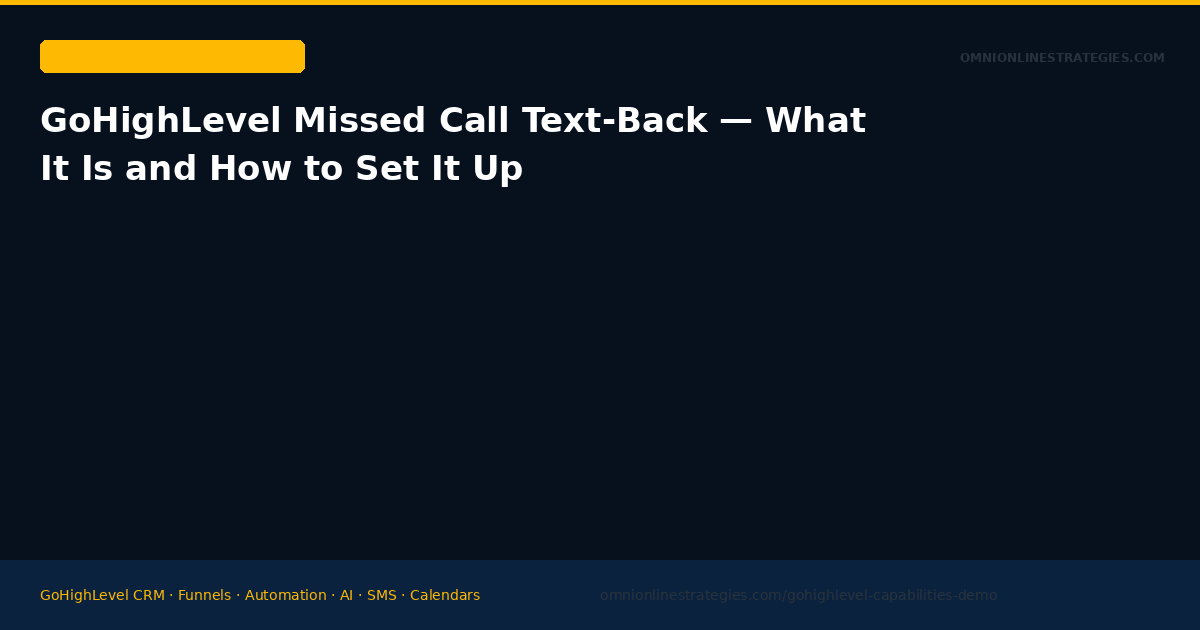 GoHighLevel Missed Call Text-Back — What It Is and Why It Recovers Lost Leads