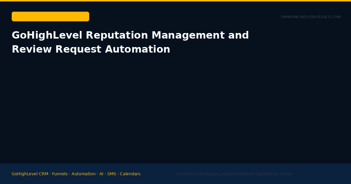 GoHighLevel Reputation Management — How to Automate Google Review Requests