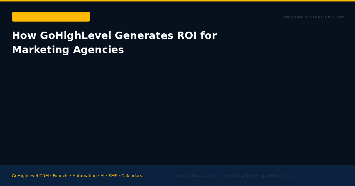 How GoHighLevel Generates ROI for Marketing Agencies