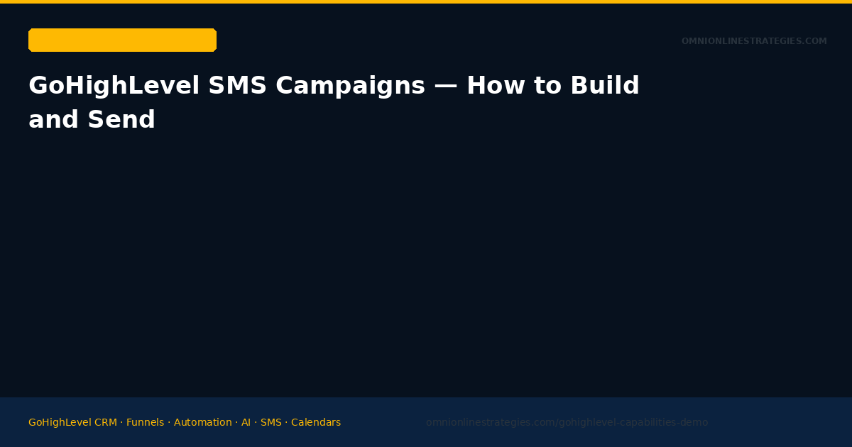 GoHighLevel SMS Campaigns — How to Build and Send Broadcast Messages