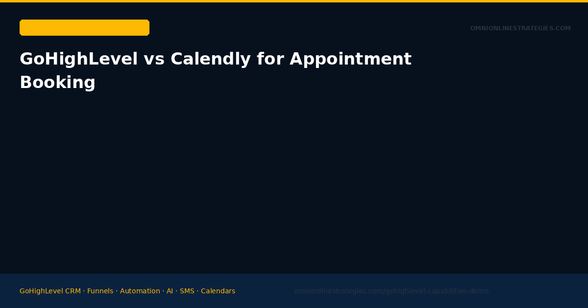 GoHighLevel vs Calendly for Appointment Booking — Which Is Right