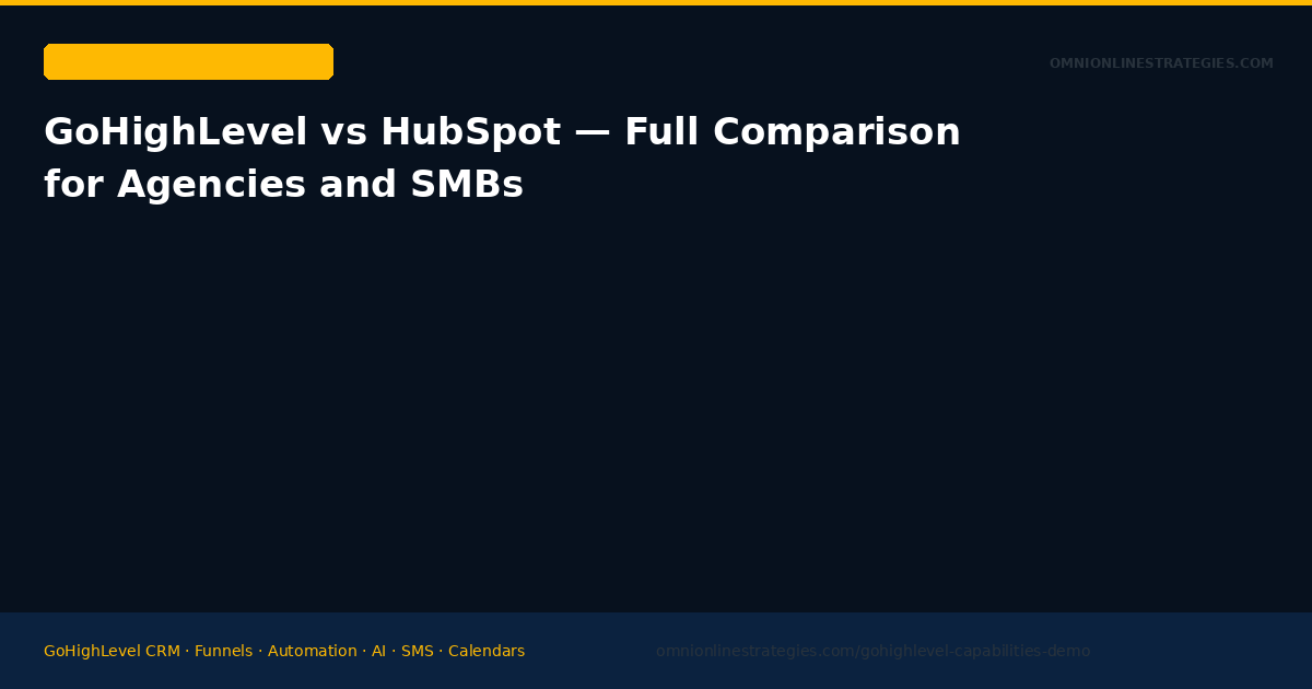 GoHighLevel vs HubSpot — Full Comparison for Agencies and Small Businesses