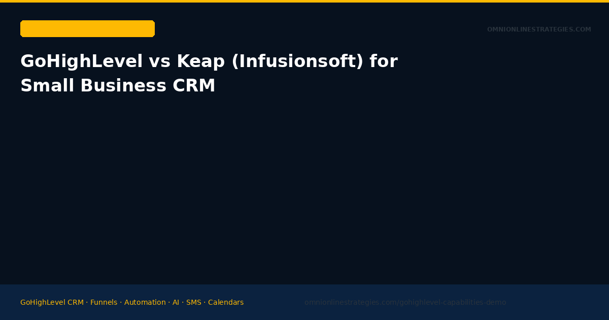 GoHighLevel vs Keap (Infusionsoft) for Small Business CRM and Automation
