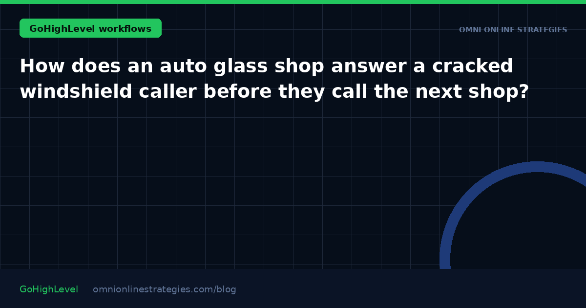 How does an auto glass shop answer a cracked windshield caller before they call the next shop?