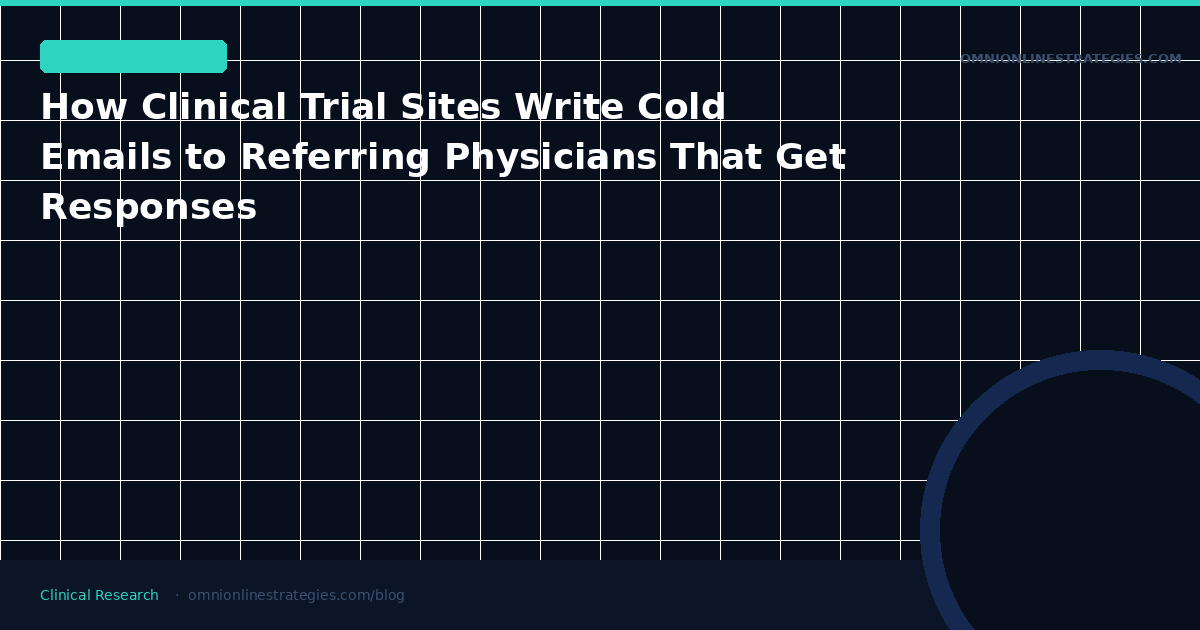 How Clinical Trial Sites Write Cold Emails to Referring Physicians That Get Responses