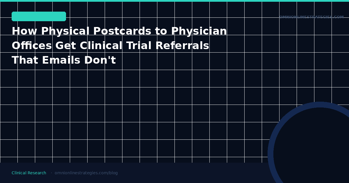 How Physical Postcards to Physician Offices Get Clinical Trial Referrals That Emails Don't
