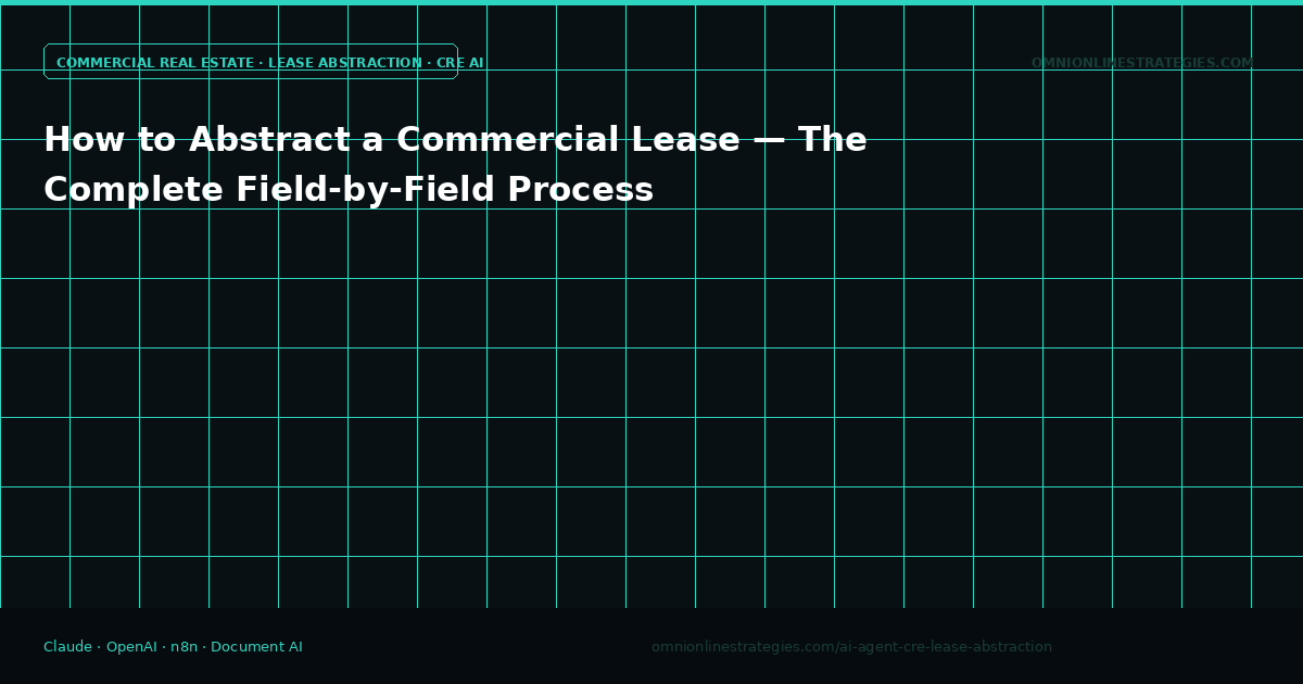 How to Abstract a Commercial Lease — The Complete Field-by-Field Process