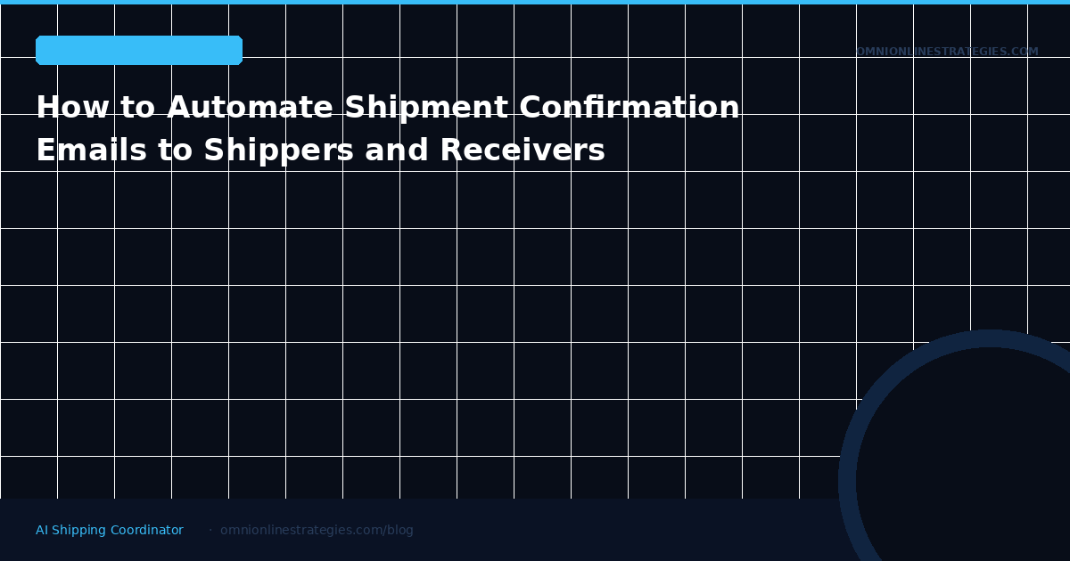 How to Automate Shipment Confirmation Emails to Shippers and Receivers