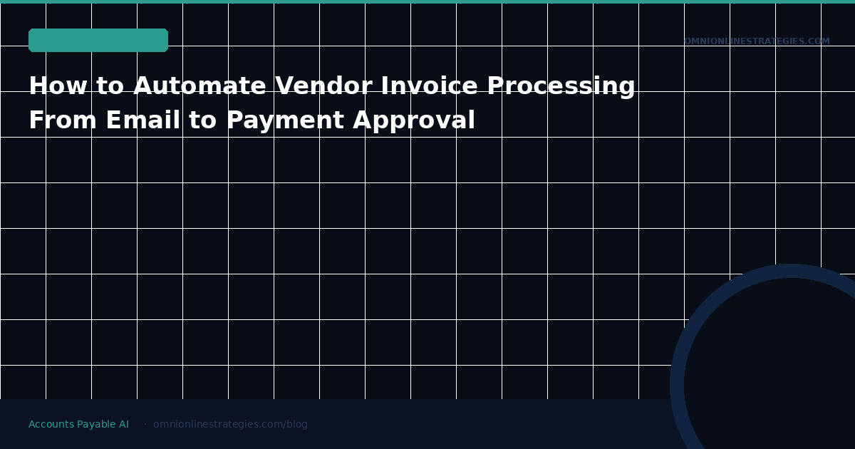How to Automate Vendor Invoice Processing From Email to Payment Approval