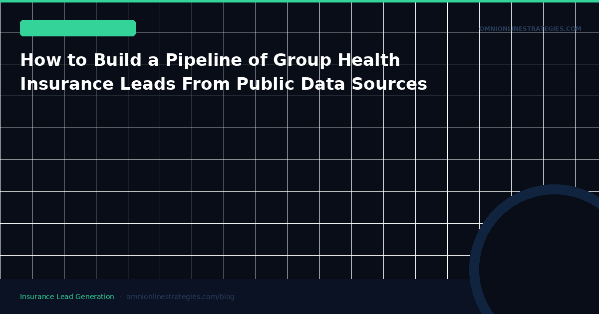 How to Build a Pipeline of Group Health Insurance Leads From Public Data Sources