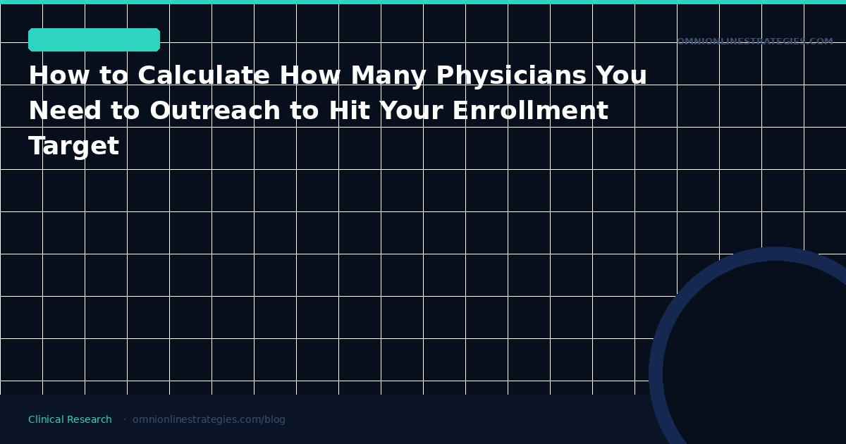 How to Calculate How Many Physicians You Need to Outreach to Hit Your Enrollment Target