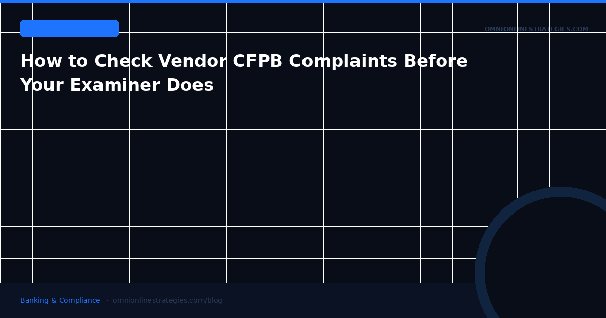 How to Check Vendor CFPB Complaints Before Your Examiner Does