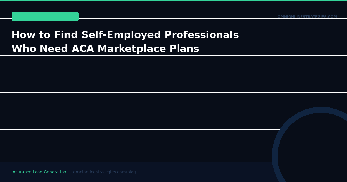 How to Find Self-Employed Professionals Who Need ACA Marketplace Plans
