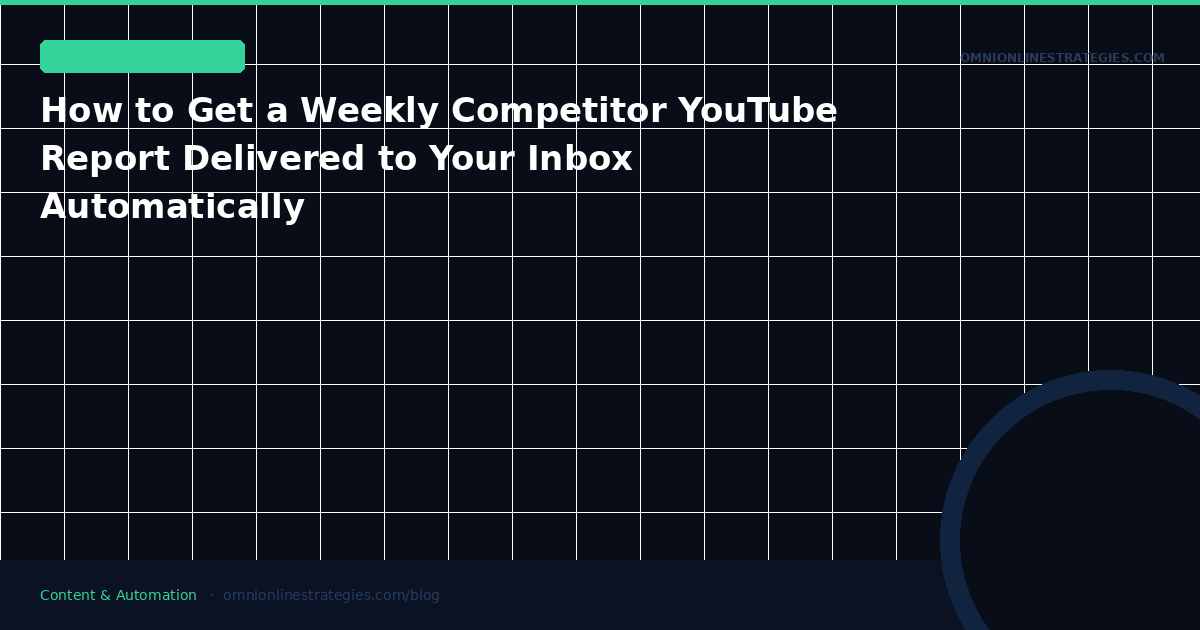 How to Get a Weekly Competitor YouTube Report Delivered to Your Inbox Automatically