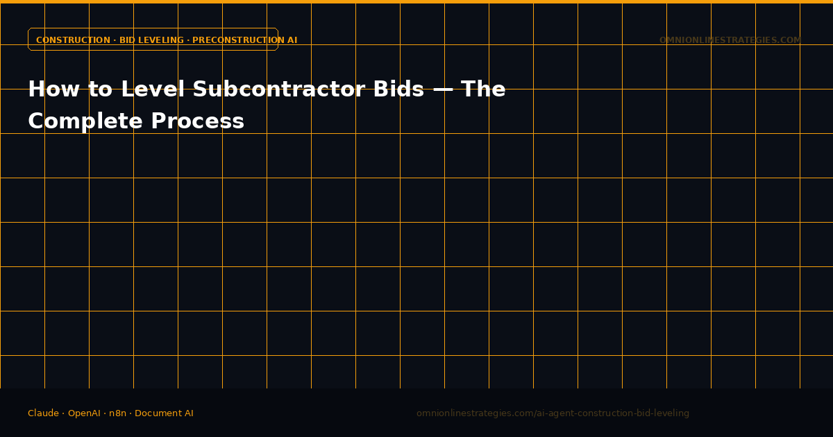 How to Level Subcontractor Bids — The Complete Process