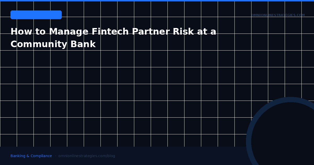 How to Manage Fintech Partner Risk at a Community Bank