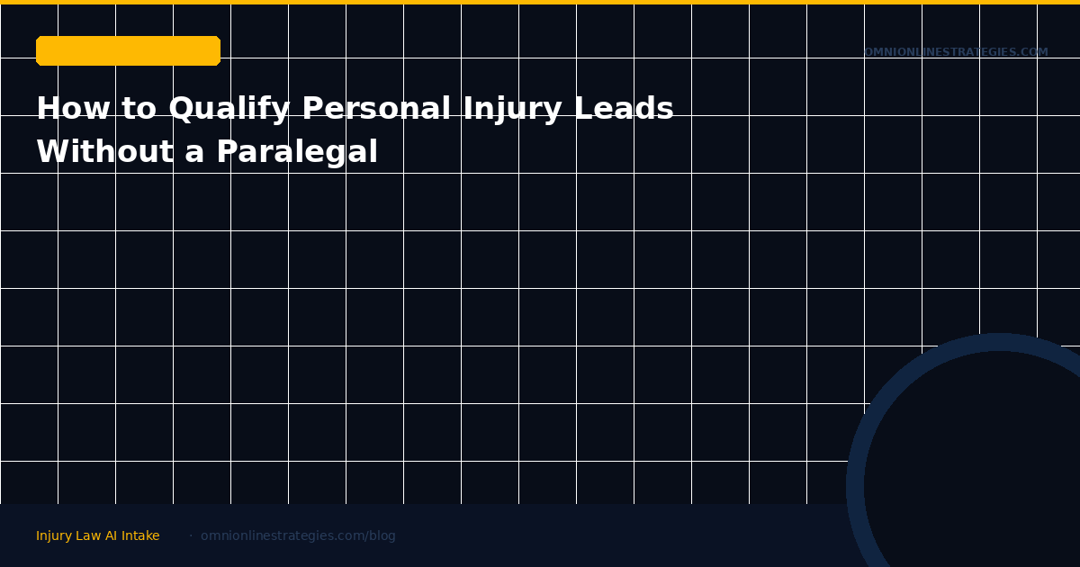 How to Qualify Personal Injury Leads Without a Paralegal