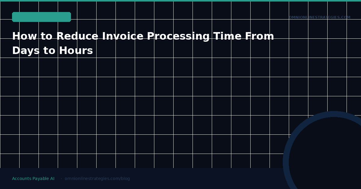 How to Reduce Invoice Processing Time From Days to Hours
