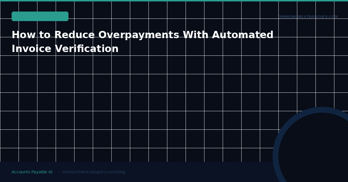How to Reduce Overpayments With Automated Invoice Verification