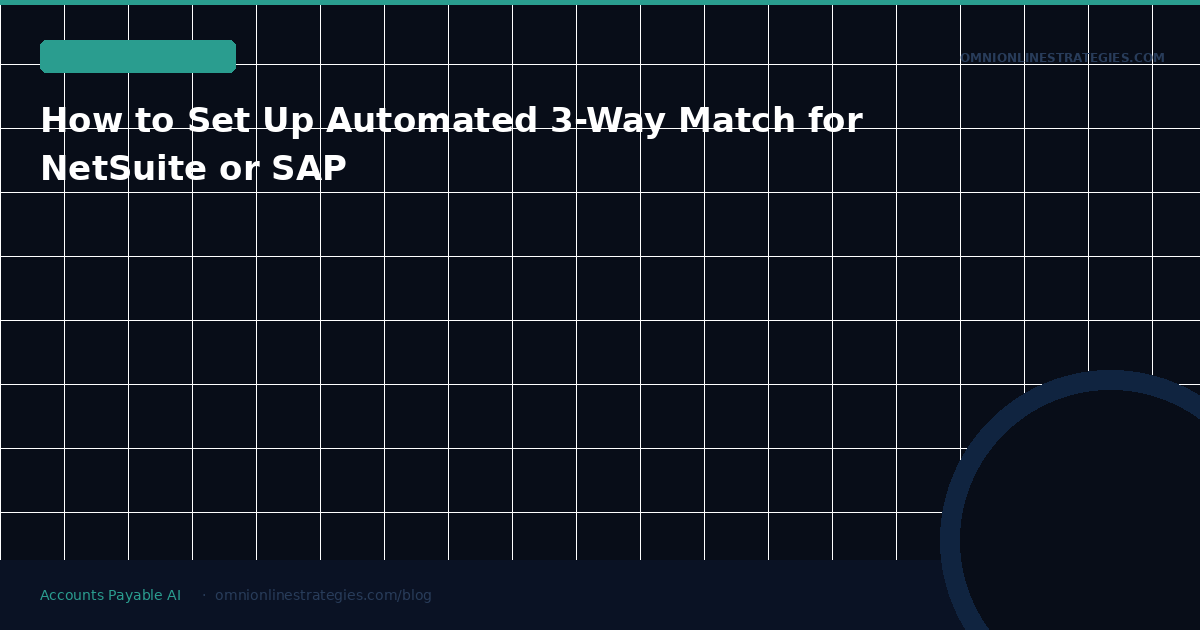 How to Set Up Automated 3-Way Match for NetSuite or SAP