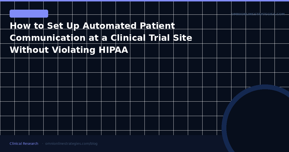 How to Set Up Automated Patient Communication at a Clinical Trial Site Without Violating HIPAA