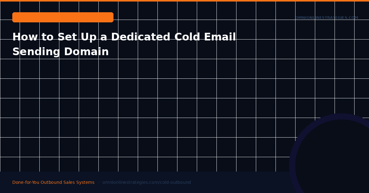 How to Set Up a Dedicated Cold Email Sending Domain Step by Step