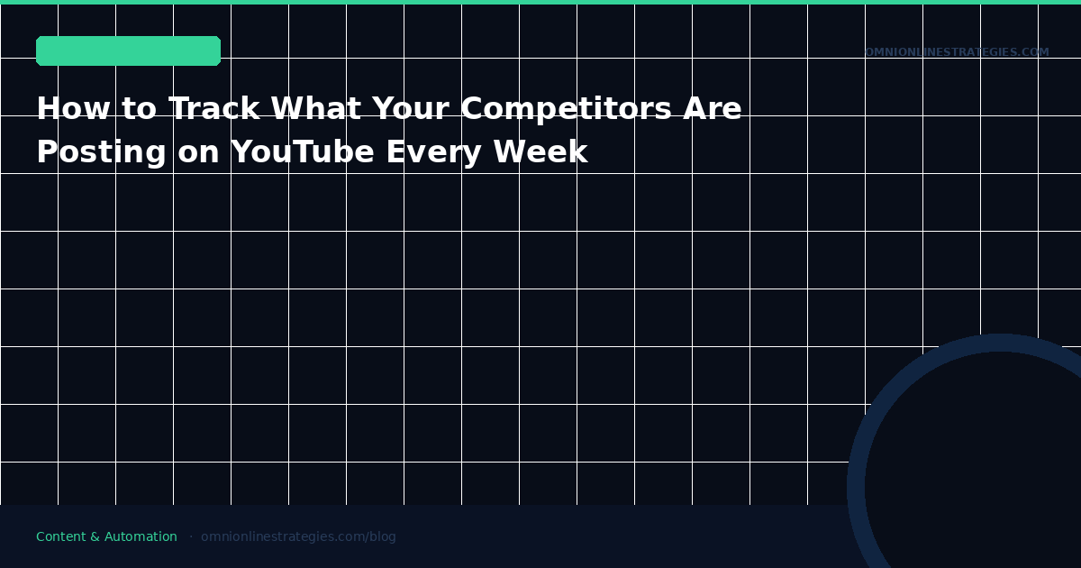 How to Track What Your Competitors Are Posting on YouTube Every Week