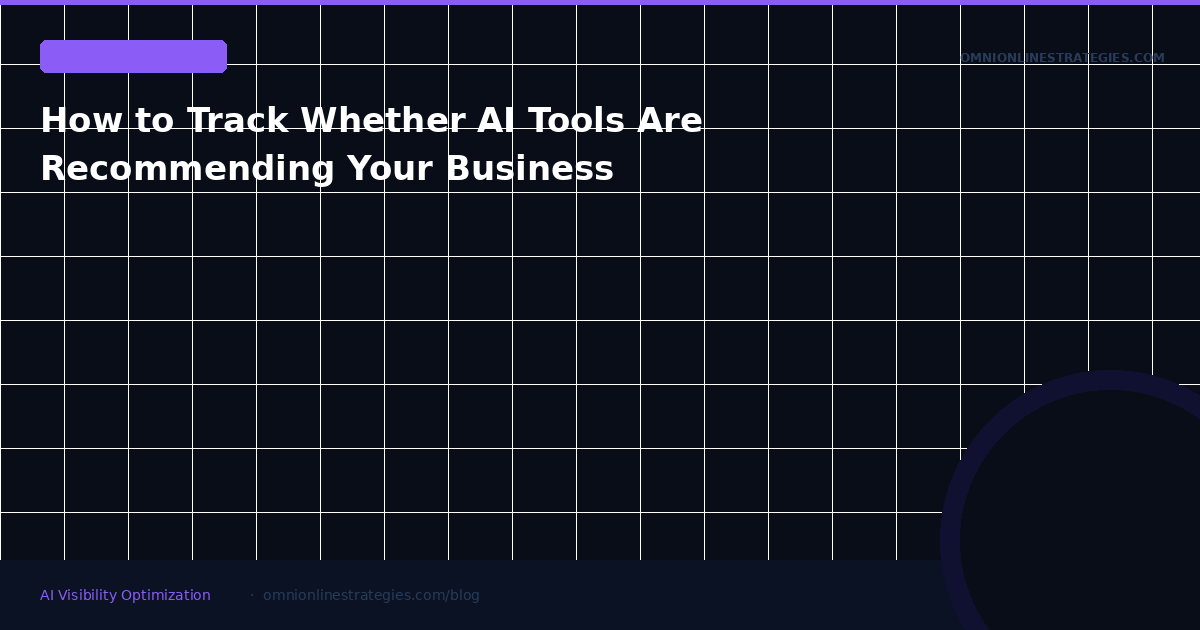 How to Track Whether AI Tools Are Recommending Your Business