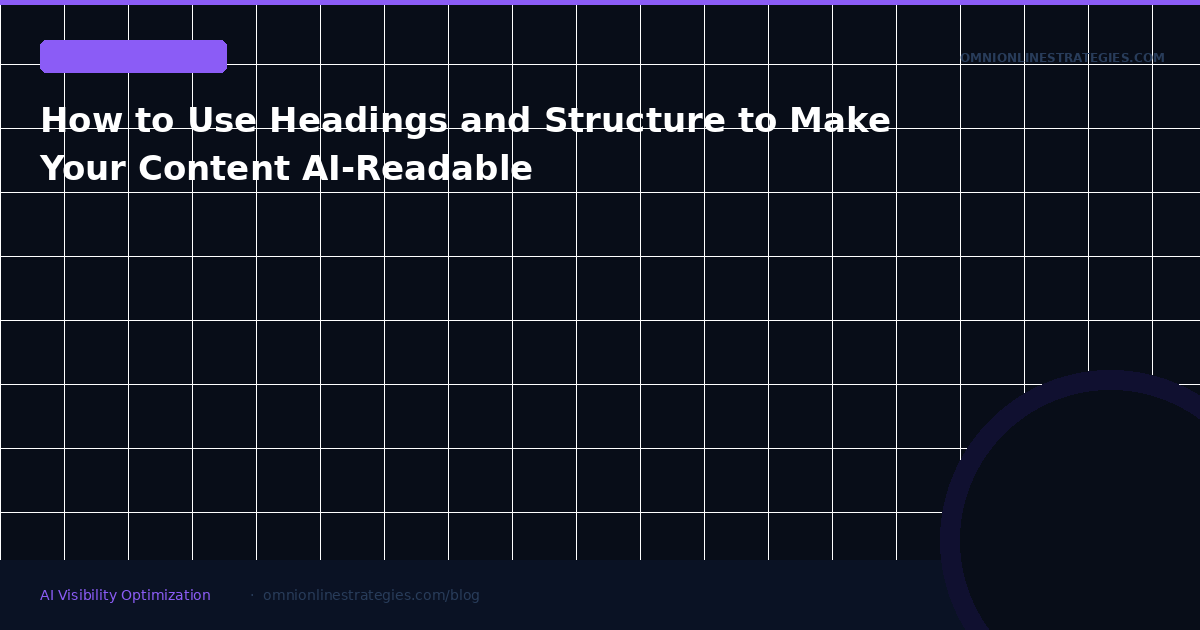 How to Use Headings and Structure to Make Your Content AI-Readable