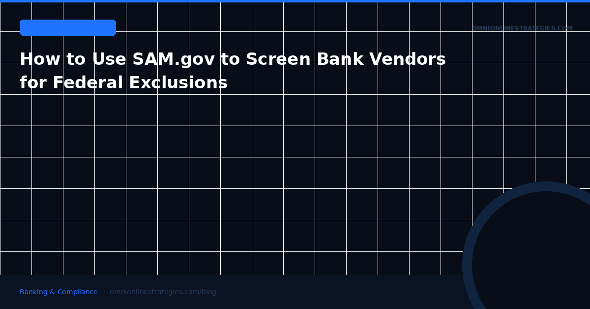 How to Use SAM.gov to Screen Bank Vendors for Federal Exclusions