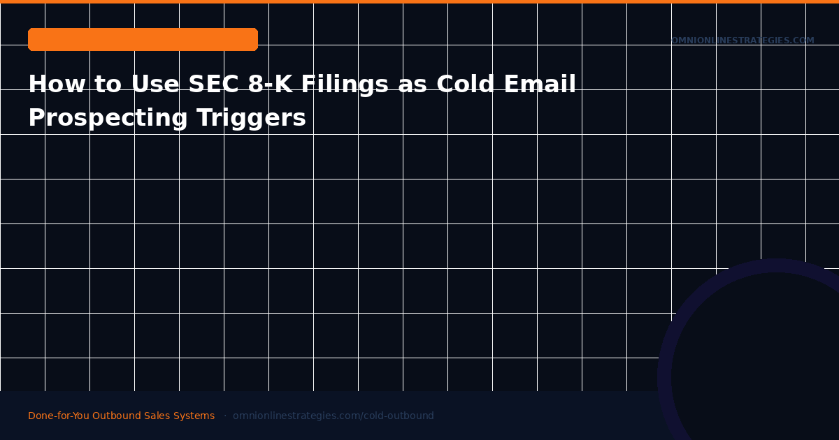 How to Use SEC 8-K Filings as Cold Email Prospecting Triggers