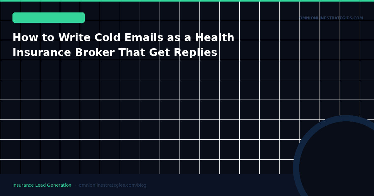 How to Write Cold Emails as a Health Insurance Broker That Get Replies