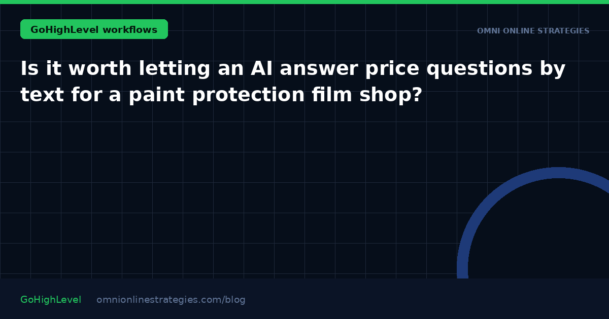 Is it worth letting an AI answer price questions by text for a paint protection film shop?