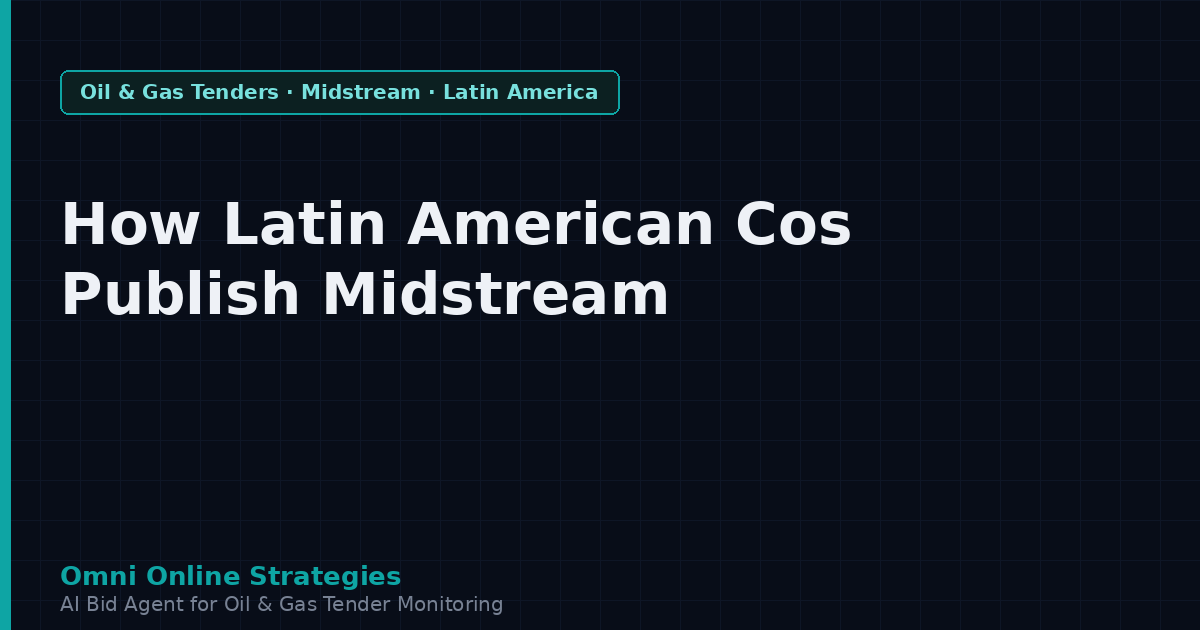 How Latin American Oil Companies Publish Midstream Equipment Tenders