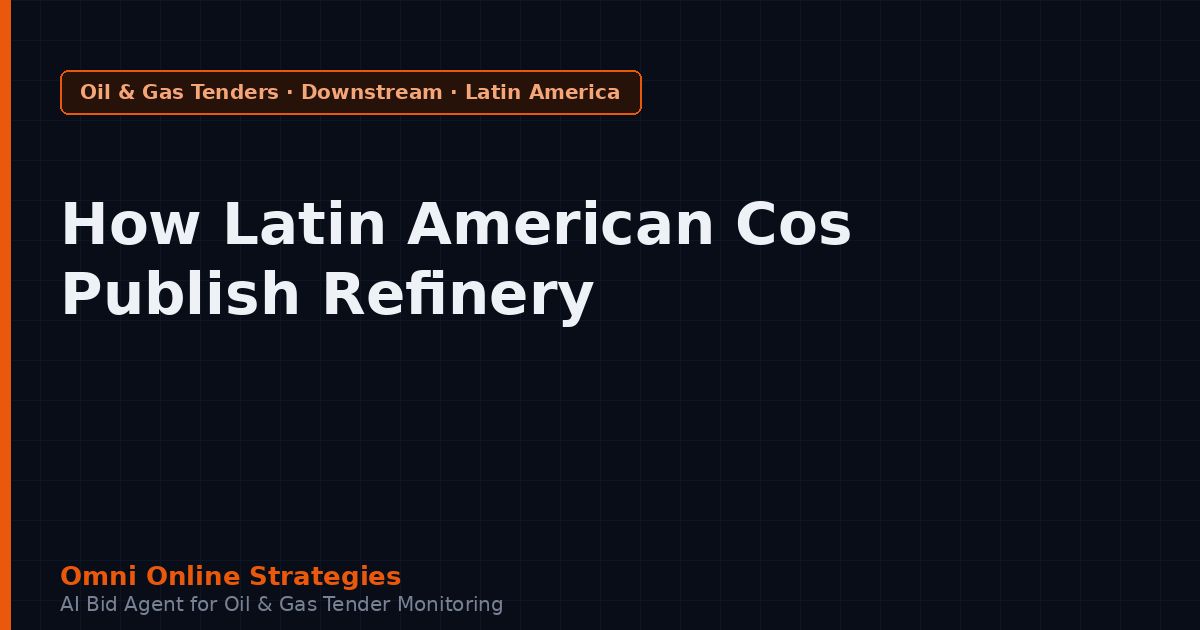 How Latin American Oil Companies Publish Refinery Equipment Tenders