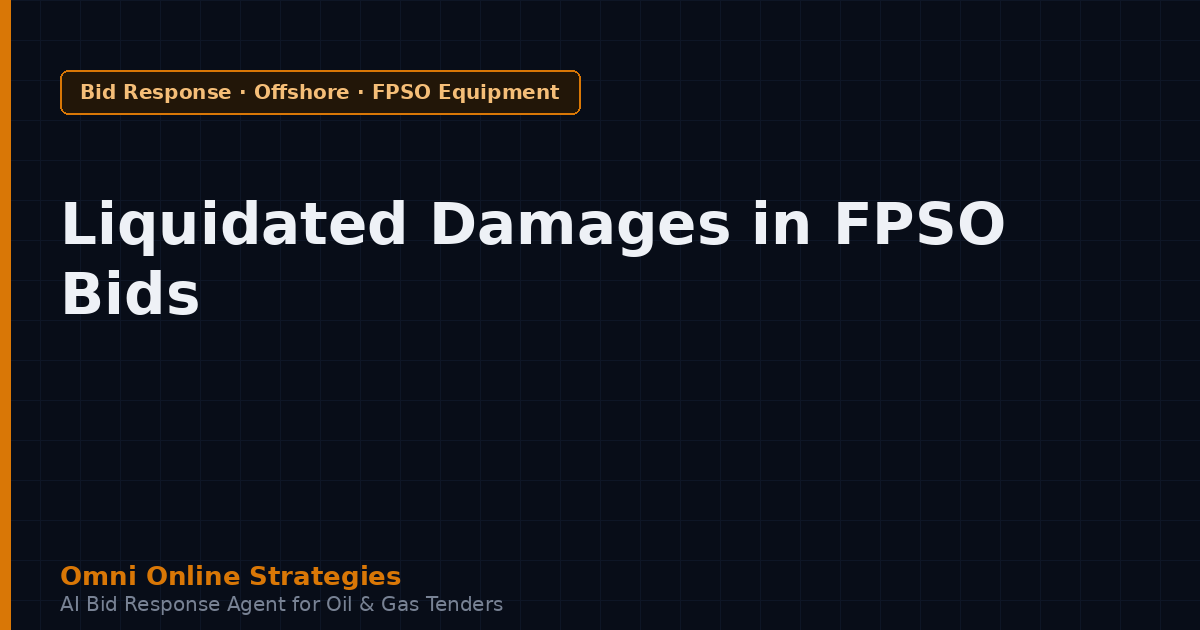 Liquidated Damages and Delivery Risk in FPSO Equipment Tenders
