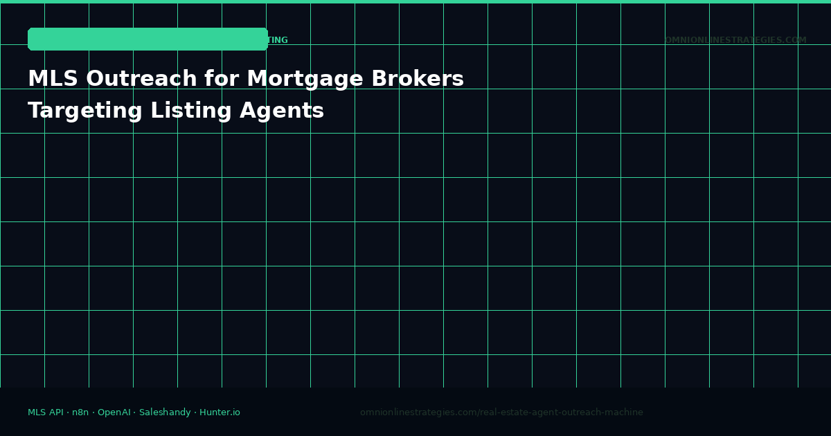 MLS Outreach for Mortgage Brokers Targeting Listing Agents