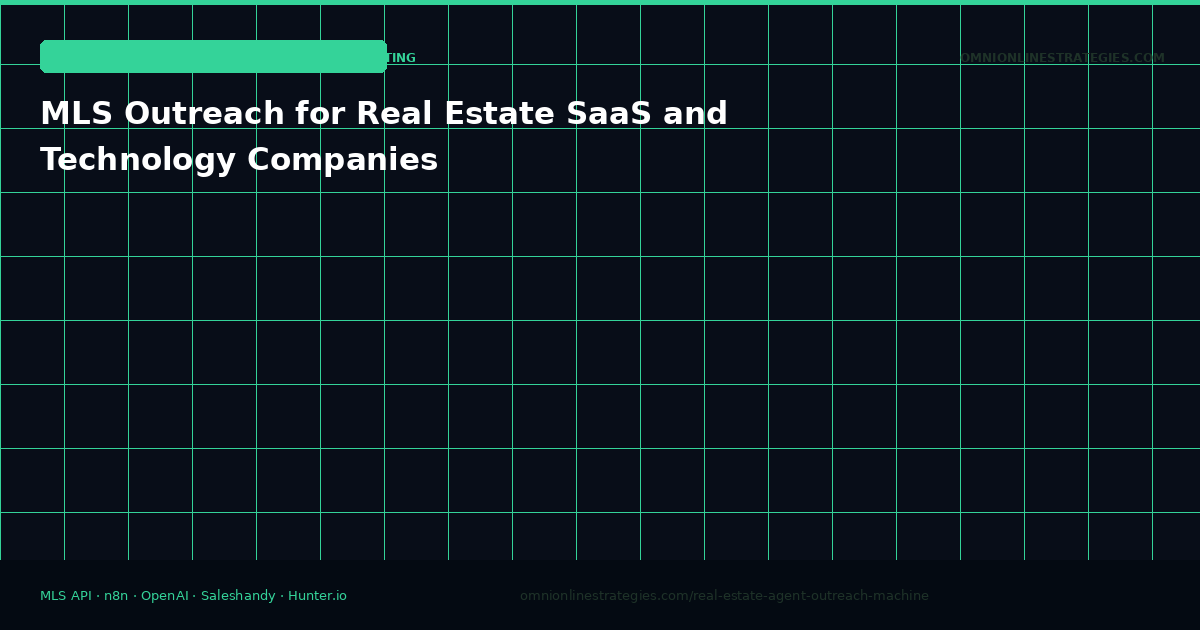 MLS Outreach for Real Estate SaaS and Technology Companies Targeting Agents