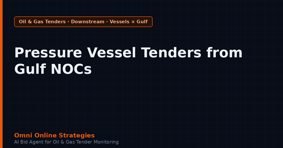 Pressure Vessel Tenders from Gulf National Oil Companies