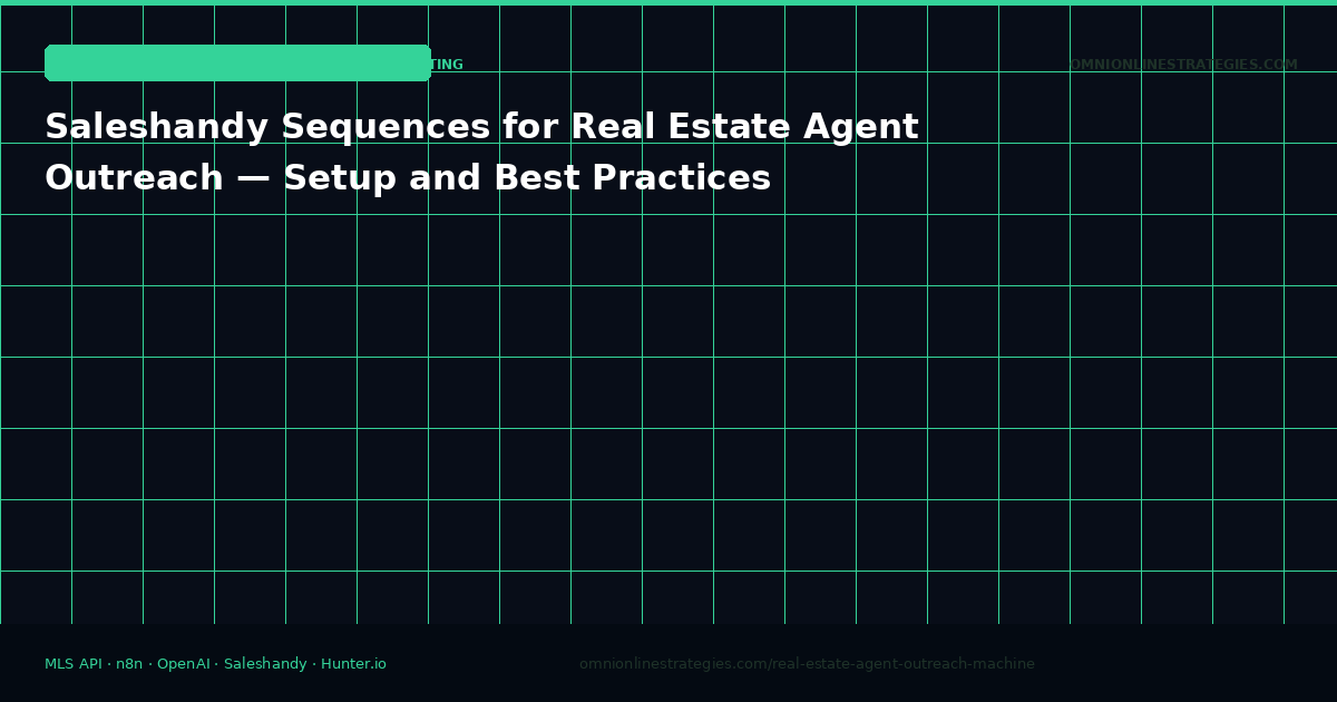 Saleshandy Sequences for Real Estate Agent Outreach — Setup and Best Practices