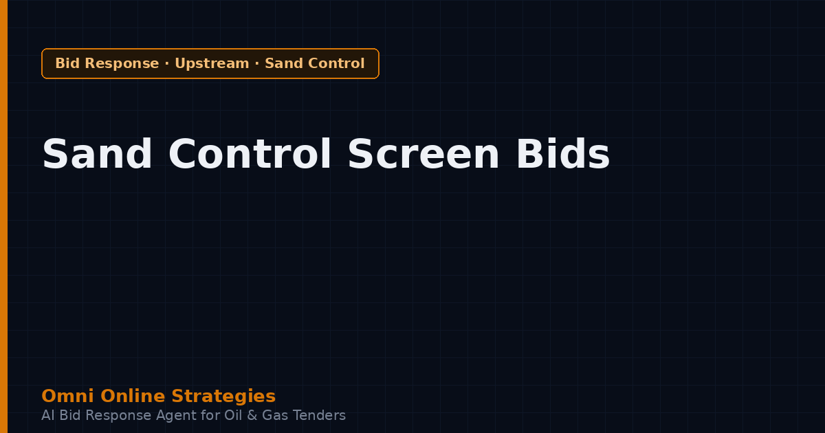 Sand Control and Screen Tender Requirements for Upstream Completions