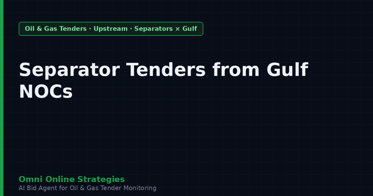Separator and Production Package Tenders from Gulf National Oil Companies